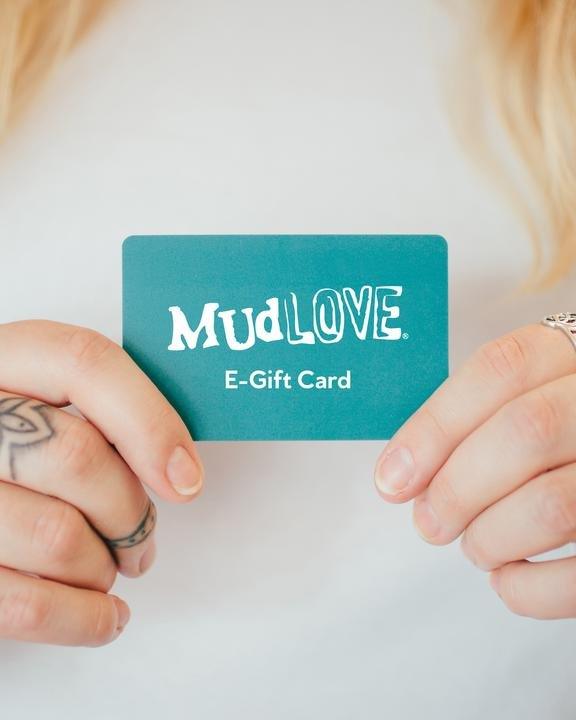 MudLOVE E-Gift Card - MudLOVE